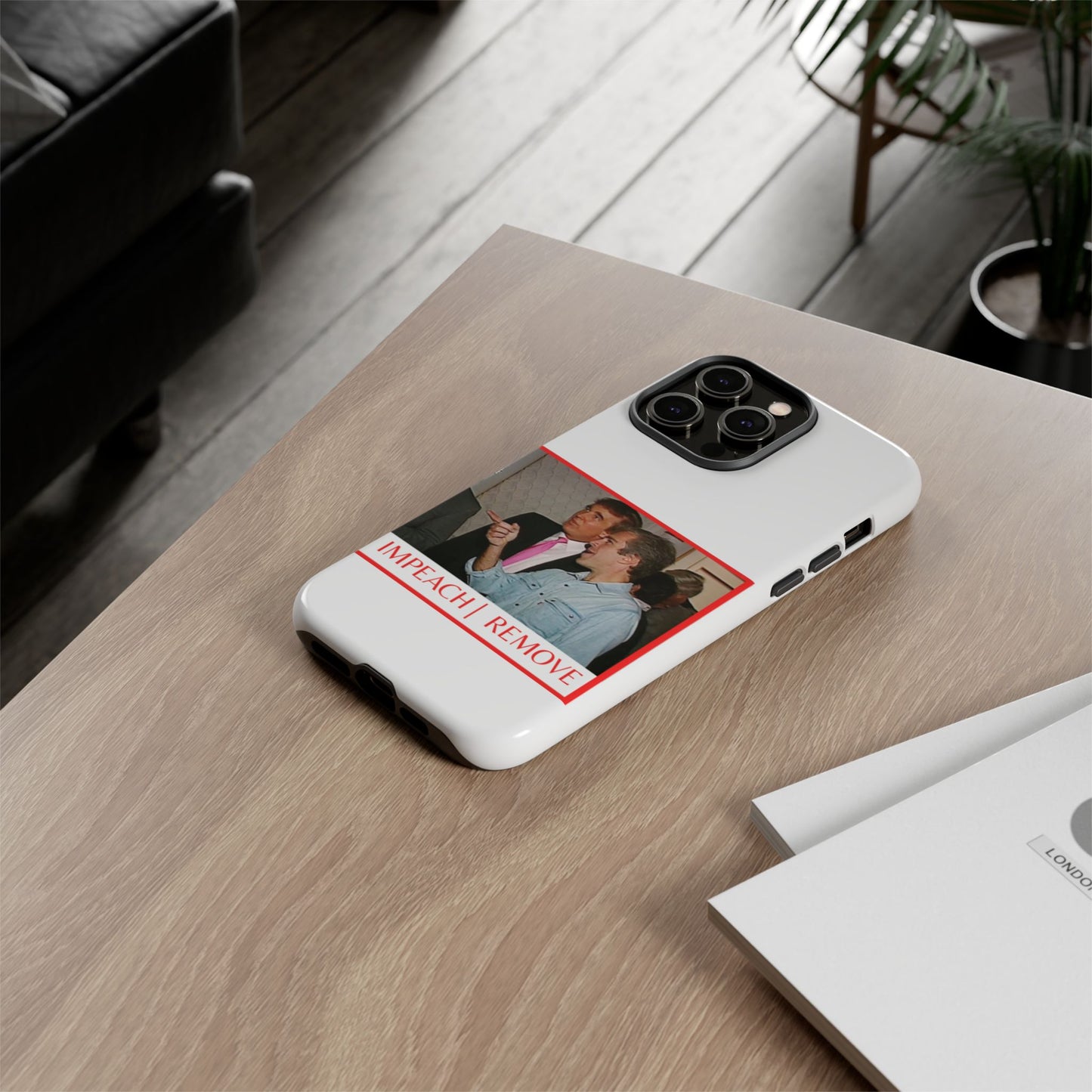 “Impeach | Remove” Phone Case — They’re Calling It a Statement Piece
