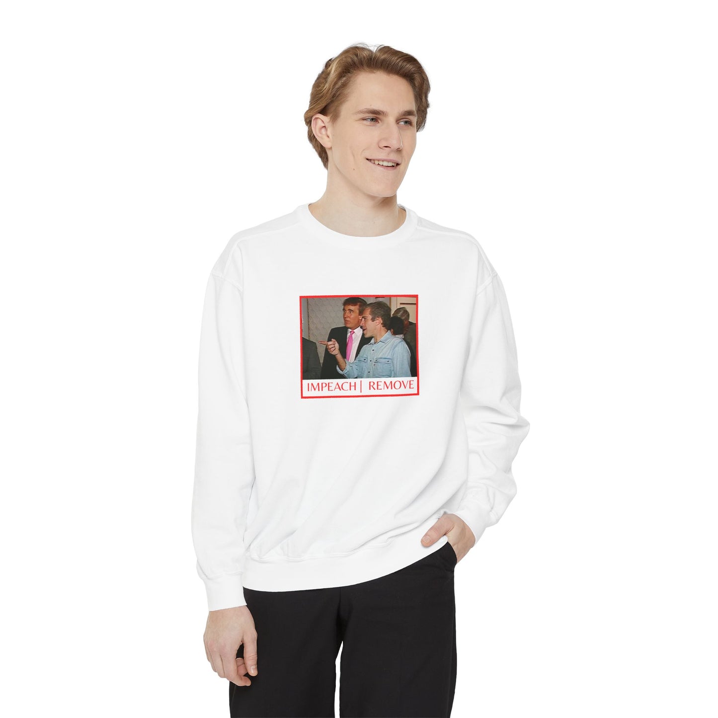 “Impeach | Remove” Sweatshirt — Cozy. Controversial. Completely Denied.