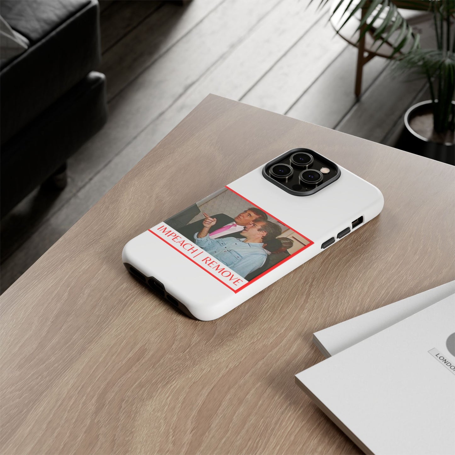 “Impeach | Remove” Phone Case — They’re Calling It a Statement Piece