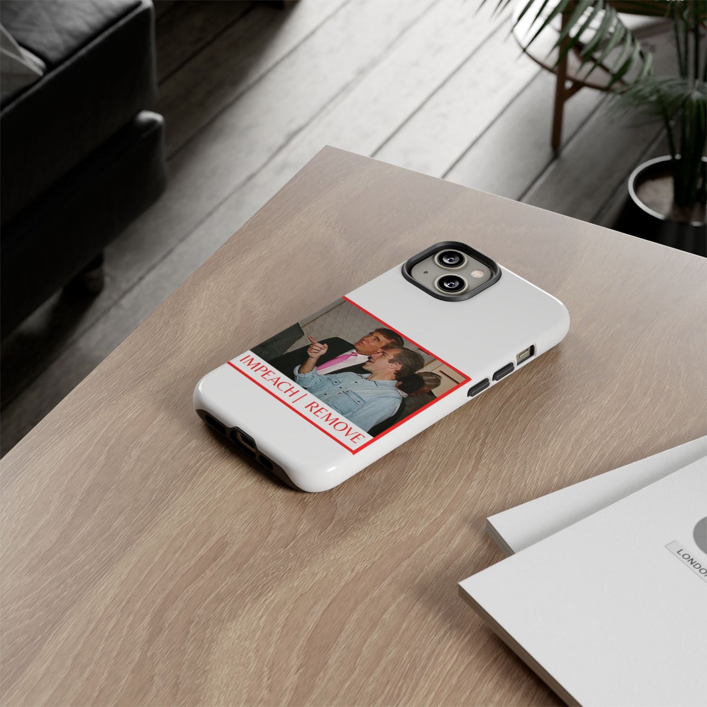 “Impeach | Remove” Phone Case — They’re Calling It a Statement Piece