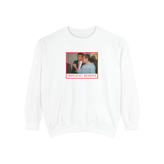 “Impeach | Remove” Sweatshirt — Cozy. Controversial. Completely Denied.